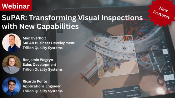 Webinar - SuPAR: Transforming Visual Inspections with New Capabilities